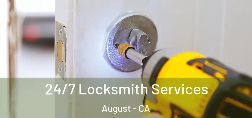 24/7 Locksmith Services August - CA