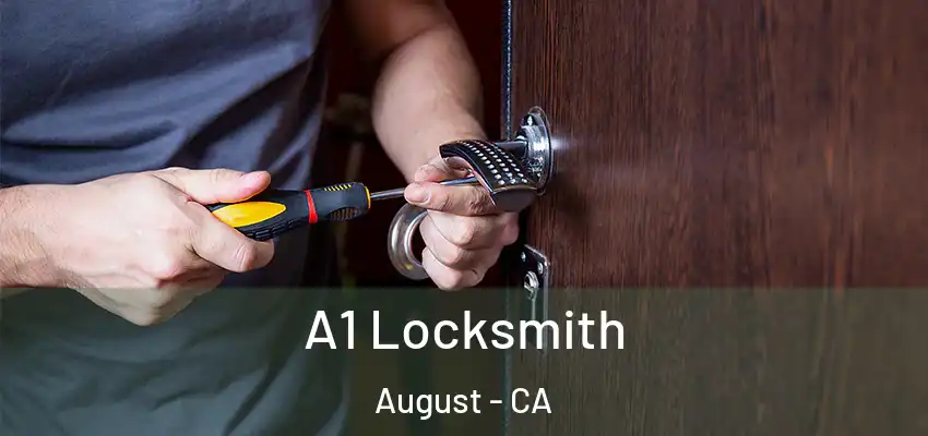  A1 Locksmith August - CA