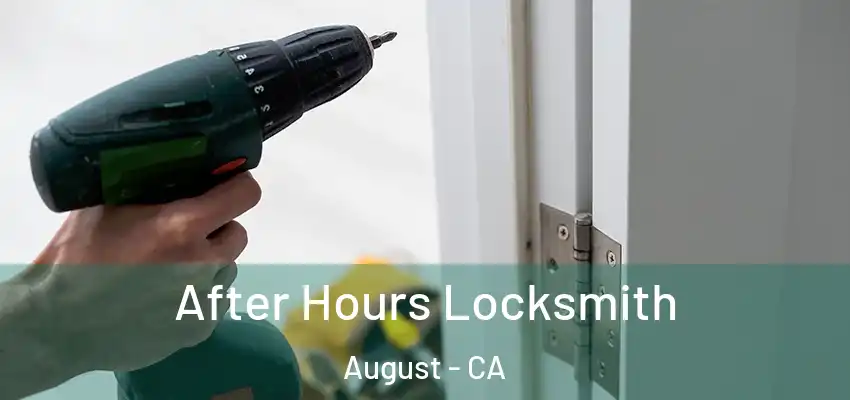  After Hours Locksmith August - CA