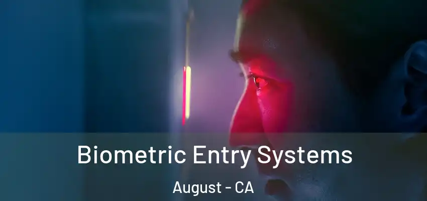  Biometric Entry Systems August - CA