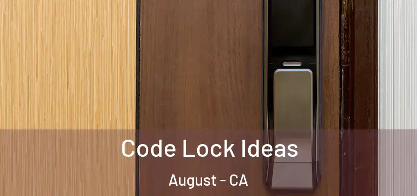  Code Lock Ideas August - CA