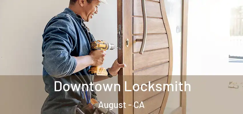  Downtown Locksmith August - CA