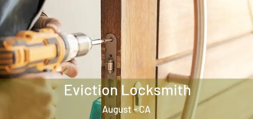  Eviction Locksmith August - CA