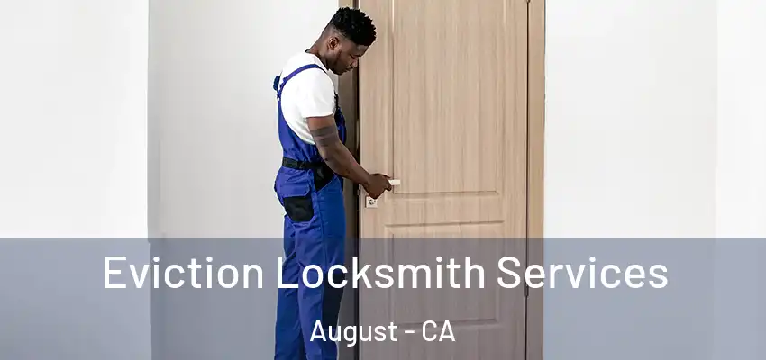  Eviction Locksmith Services August - CA
