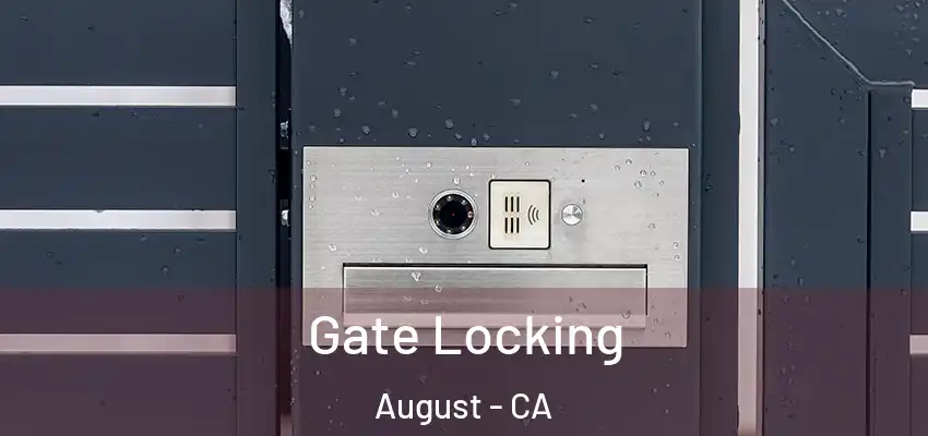  Gate Locking August - CA
