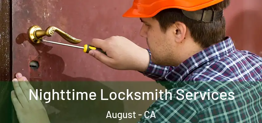  Nighttime Locksmith Services August - CA