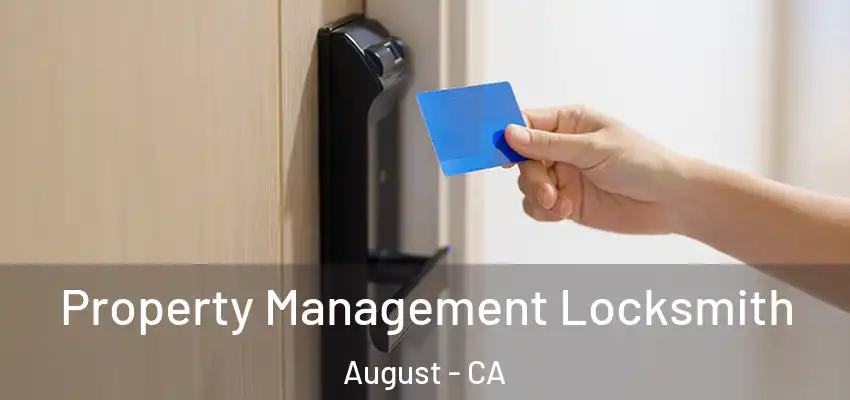  Property Management Locksmith August - CA