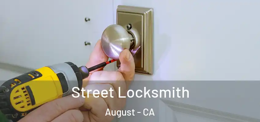  Street Locksmith August - CA
