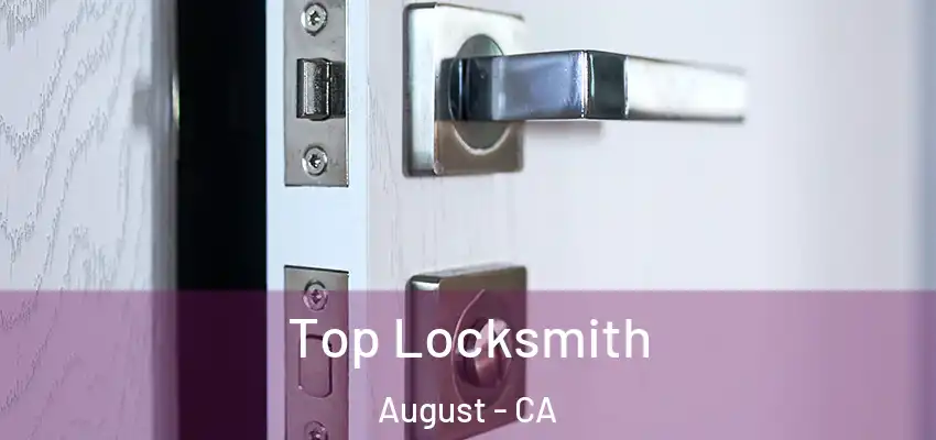  Top Locksmith August - CA
